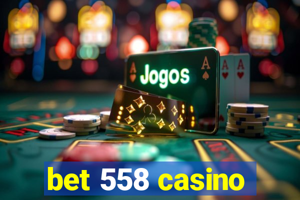 bet 558 casino